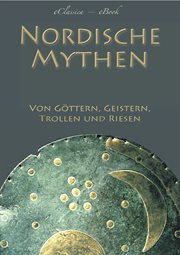 Nordische Mythen : Von Göttern, Geistern, Trollen und Riesen cover image