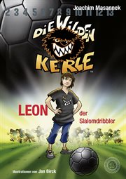 DWK Die Wilden Kerle : Leon, der Slalomdribbler. Die Wilden Fußballkerle cover image