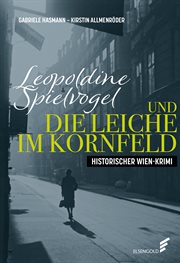 Leopoldine Spielvogel und die Leiche im Kornfeld cover image