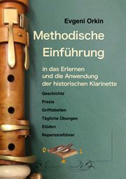 Methodische Einführung in das Erlernen und die Anwendung der historischen Klarinette in historisch i cover image