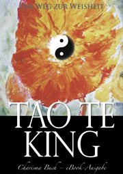 Tao Te King : Der Weg zur Weisheit cover image