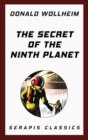 The Secret of the Ninth Planet : A Science Fiction Novel cover image