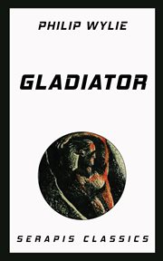 Gladiator : Serapis Classics cover image