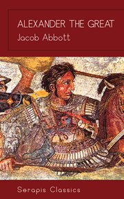 Alexander the Great : Serapis Classics cover image
