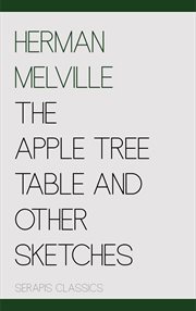 The Apple Tree Table and Other Sketches : Serapis Classics cover image