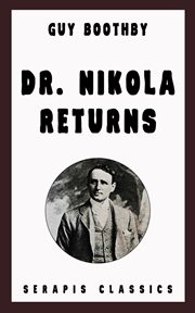 Dr. Nikola Returns : Serapis Classics cover image