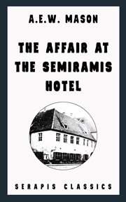 The Affair at the Semiramis Hotel : Inspector Hanaud cover image