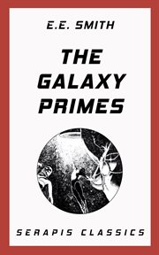The Galaxy Primes : Serapis Classics cover image