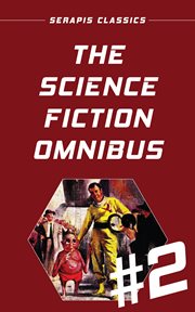The Science Fiction Omnibus #2 : Serapis Classics cover image