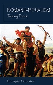 Roman Imperialism : Serapis Classics cover image