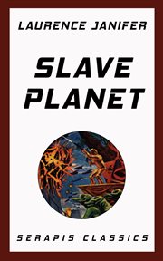 Slave Planet : Serapis Classics cover image