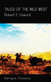 Tales of the Wild West : Serapis Classics cover image