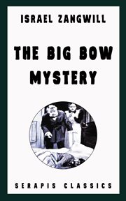 The Big Bow Mystery : Serapis Classics cover image