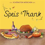 Die Schönsten Märchen Von Speis Und Trank cover image