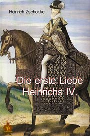 Die erste Liebe Heinrichs IV cover image