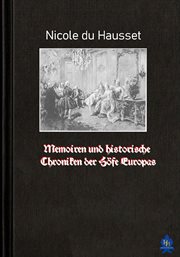 Memoiren und historische Chroniken der Höfe Europas cover image