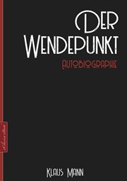 Klaus Mann : Der Wendepunkt – Autobiographie cover image