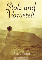 Jane Austen : Stolz und Vorurteil cover image