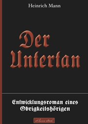 Der Untertan – Entwicklungsroman eines Obrigkeitshörigen cover image