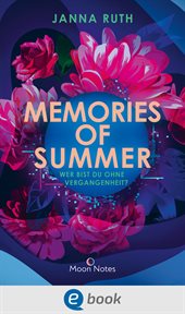 Memories of Summer. Wer bist du ohne Vergangenheit? : Romantische Future-Fiction für Fans von "Black Mirror" cover image
