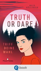 Truth or Dare : Triff deine Wahl cover image