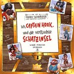 Ich, Captain Hook, Und Die Verfluchte Schatzinsel cover image