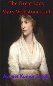 The Great Lady  Mary Wollstonecraft cover image