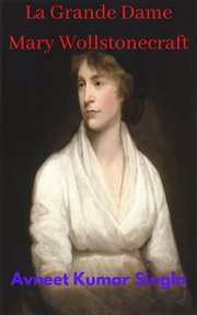 La Grande Dame Mary Wollstonecraft cover image