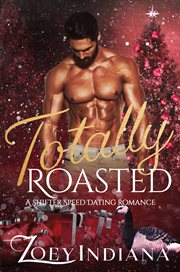 Totally Roasted : A Shifter Speed Dating Romance. Shifter Speed Dating Romance cover image