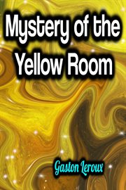 Mystery of the Yellow Room cover image
