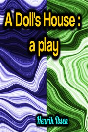 A Doll's House : A Play cover image