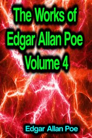 The Works of Edgar Allan Poe, Volume 4 cover image