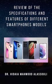 Review of the Specifications and Features of Different Smartphones Models cover image