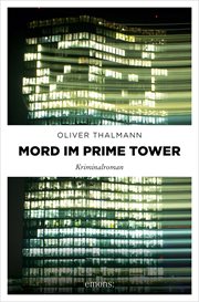 Mord im Prime Tower : Kriminalroman cover image