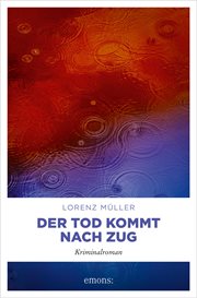 Der Tod kommt nach Zug : Kriminalroman. Daniel Garvey (German) cover image