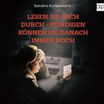 Lesen Sie Mich Durch - Kündigen Können Sie Danach Immer Noch cover image
