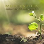 Meditation : Erdung Fokus Vision cover image