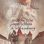 Das tödliche Erbe von Schloss Rothenburg cover image