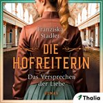 Die Hofreiterin - Das Versprechen Der Liebe cover image