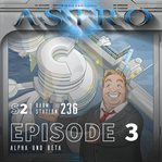 Astro S2 - Episode 03 - Alpha Und Beta. Astro (German) cover image