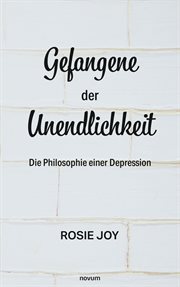 Gefangene der Unendlichkeit : Die Philosophie einer Depression cover image