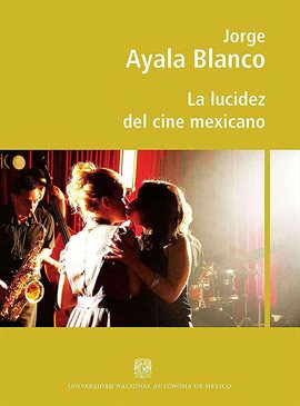 Cover image for La lucidez del cine mexicano