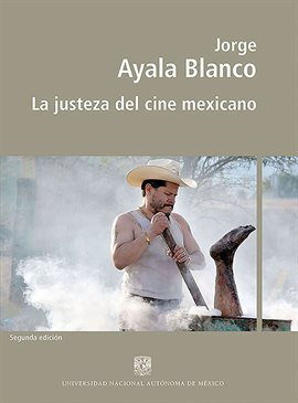 Cover image for La justeza del cine mexicano