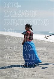 Redescubriendo el archivo etnográfico audiovisual cover image