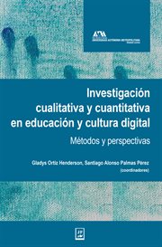 Investigación cualitativa y cuantitativa en educación y cultura digital : Métodos y perspectivas cover image