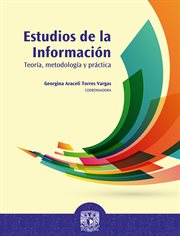 Estudios de la información : teoría, metodología y práctica cover image