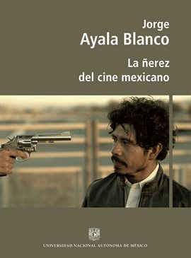 Cover image for La ñerez del cine mexicano
