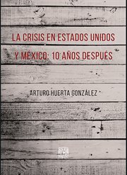 La crisis en Estados Unidos y México : 10 años después cover image
