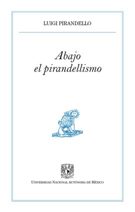 Cover image for Abajo el pirandellismo