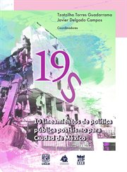 19S 10 LINEAMIENTOS DE POLITICA PUBLICA POSTSISMO PARA CIUDAD DE MEXICO cover image